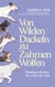 Von Wilden Dackeln zu Zahmen Wölfen - Hundegeschichten im Laufe der Zeit