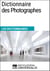 Dictionnaire des Photographes - Les Dictionnaires d'Universalis