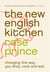 The New English Kitchen - Changing the Way You Shop, Cook and Eat