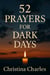 52 Prayers For Dark Days