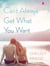 Can't Always Get What You Want - A Novel
