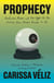 Prophecy - Prediction, Power, and the Fight for the Future, from Ancient Oracles to AI