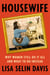 Housewife - Why Women Still Do It All and What to Do Instead