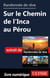 Randonnée de rêve - Sur le Chemin de l'Inca au Pérou