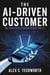 The AI-Driven Customer: How Smart Tech is Changing Service Forever