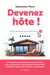 Devenez hôte ! - Les secrets pour générer des revenus passifs grâce à la location courte durée (investissement immobilier locatif, sous-location, conciergerie)