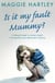 Is It My Fault, Mummy? - A heart-breaking and inspiring collection of true stories from the nation’s favourite foster carer