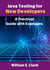 Java Testing for New Developers: A Practical Guide with Examples