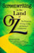 Screenwriting in The Land of Oz - The Wizard on Writing, Living, and Making It In Hollywood