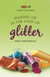 Waking Up in the Land of Glitter - A Crafty Chica Novel