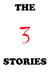The 3 Stories