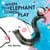 When Your Elephant Comes to Play