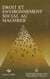 Droit et environnement social au Maghreb - Colloque de la Fondation du roi Abdul-Aziz Al Saoud pour les études islamiques et les sciences humaines, 10-11-12 décembre 1987