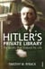 Hitler's Private Library - The Books that Shaped his Life