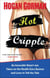 Hot Cripple - An Incurable Smart-ass Takes on the Health Care System and Lives to Tell the Tale