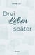 Drei Leben später