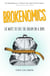 Brokenomics - 50 Ways to Live the Dream on a Dime