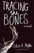 Tracing the Bones - A Novel
