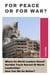 For Peace Or For War?: Where Do World Leaders Stand? Horrible Track Record Of World Leadership? How Can We Do Better?