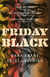 Friday Black - 'an excitement and a wonder' George Saunders