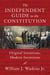 The Independent Guide to the Constitution - Original Intentions, Modern Inventions