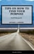Tips on How to Find Your Purpose - Self Help