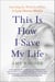 This Is How I Save My Life - Searching the World for a Cure: A Lyme Disease Memoir