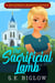 The Sacrificial Lamb: A Christian Woman Sleuth Mystery - Reverend Margot Quade Cozy Mysteries, #2