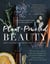 Plant-Powered Beauty, Updated Edition - The Essential Guide to Using Natural Ingredients for Health, Wellness, and Personal Skincare (with 50-plus Recipes)