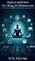 Digital Wellness for Busy Professionals: How to Maintain Health and Productivity in a High-Stress Job