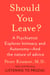 Should You Leave?