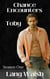 Chance Encounters - Season One - Toby - Chance Encounters