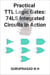 Practical TTL Logic Gates: 74LS Integrated Circuits in Action