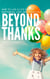 Beyond Thanks - How To Live A Life Filled With Happiness, Love And Miracles