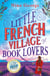 The Little French Village of Book Lovers - From the million-copy bestselling author of The Little Paris Bookshop