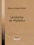 Le drame de Waterloo - Grande restitution historique, rectifications, justifications, réfutations, souvenirs, éclaircissements, rapprochements, enseignements, faits inédits et jugements nouveaux sur la campagne de 1815