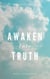 Awaken Into Truth - Awakening, #2