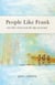 People Like Frank - And Other Stories from the Edge of Normal