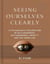 Seeing Ourselves Clearly
