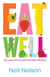 Eat Well - The Easy Way to Look and Feel Fabulous