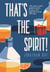 That's the Spirit! - 100 of the World's Greatest Spirits and Liqueurs to Drink with Style
