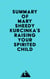Summary of Mary Sheedy Kurcinka's Raising Your Spirited Child