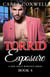 Torrid Exposure - Book 4 - Torrid Exposure New Adult Romance Series, #4