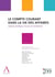 Le compte courant dans la vie des affaires - Aspects juridiques, fiscaux et comptables (Droit belge)