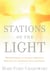 Stations of the Light - Renewing the Ancient Christian Practice of the Via Lucis as a Spiritual Tool for Today