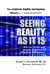 Seeing Reality As It Is