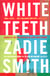 White Teeth - The iconic, award-winning modern classic celebrates its 25th anniversary