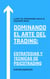 Dominando el Arte del Trading: Estrategias y Tecnicas de Psicotrading