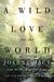 A Wild Love for the World - Joanna Macy and the Work of Our Time