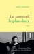 Le sommeil le plus doux - roman